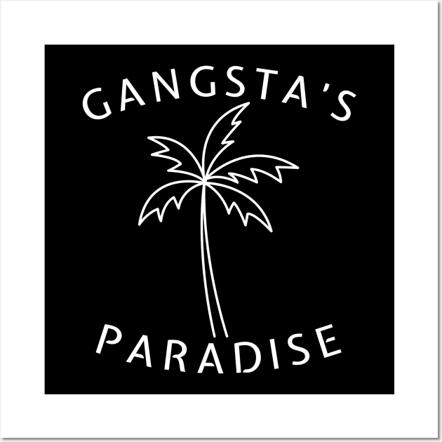 Gangsta's Paradise Wall Art by BodinStreet